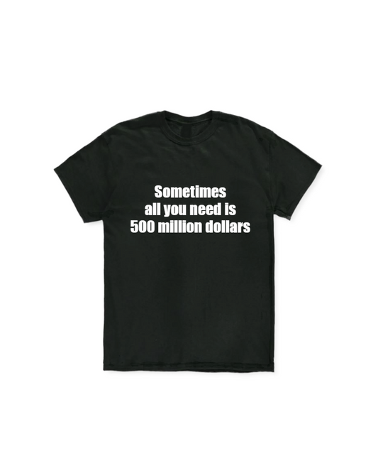 500 Million Dollars Tee (oversized)